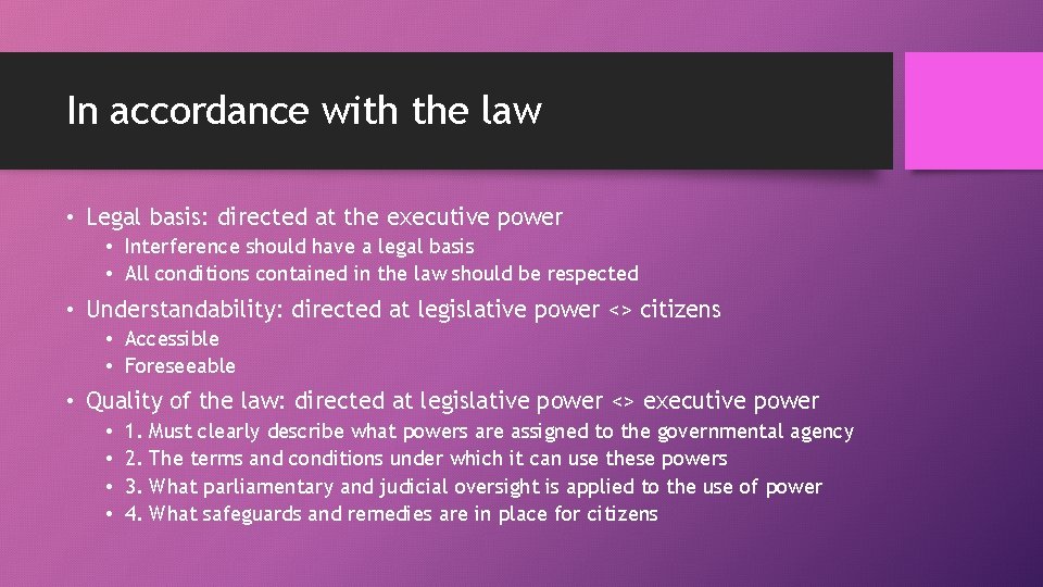 In accordance with the law • Legal basis: directed at the executive power •