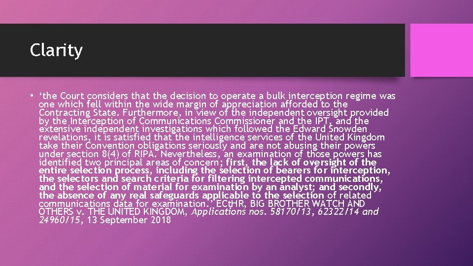 Clarity • ‘the Court considers that the decision to operate a bulk interception regime