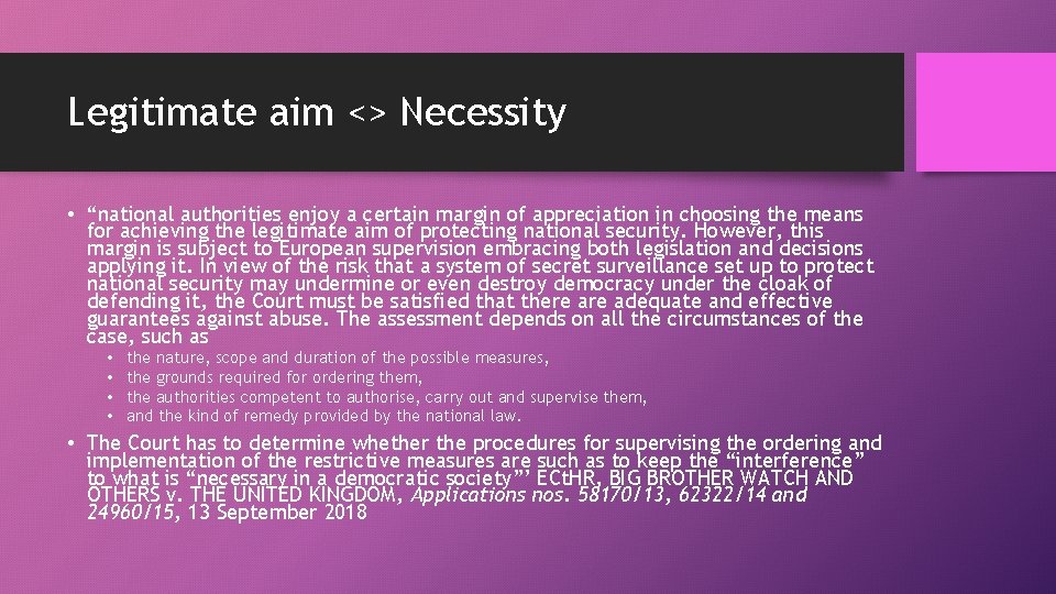 Legitimate aim <> Necessity • “national authorities enjoy a certain margin of appreciation in