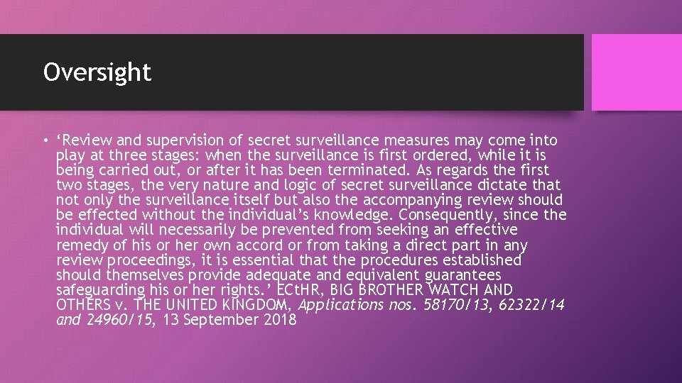 Oversight • ‘Review and supervision of secret surveillance measures may come into play at