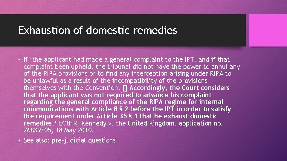 Exhaustion of domestic remedies • If ‘the applicant had made a general complaint to
