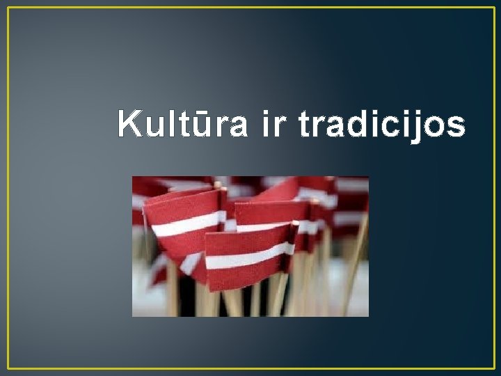 Kultūra ir tradicijos 