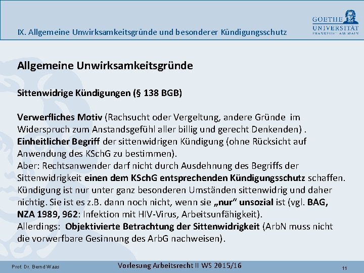 IX. Allgemeine Unwirksamkeitsgründe und besonderer Kündigungsschutz Allgemeine Unwirksamkeitsgründe Sittenwidrige Kündigungen (§ 138 BGB) Verwerfliches