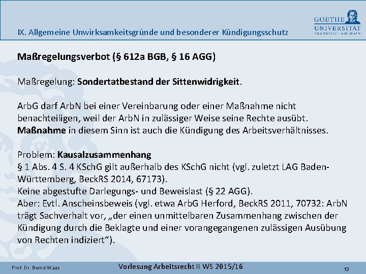 IX. Allgemeine Unwirksamkeitsgründe und besonderer Kündigungsschutz Maßregelungsverbot (§ 612 a BGB, § 16 AGG)