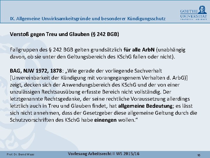 IX. Allgemeine Unwirksamkeitsgründe und besonderer Kündigungsschutz Verstoß gegen Treu und Glauben (§ 242 BGB)