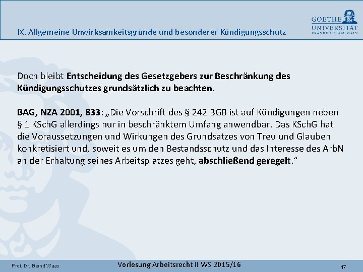 IX. Allgemeine Unwirksamkeitsgründe und besonderer Kündigungsschutz Doch bleibt Entscheidung des Gesetzgebers zur Beschränkung des