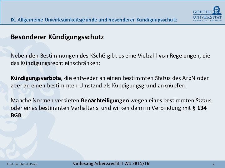 IX. Allgemeine Unwirksamkeitsgründe und besonderer Kündigungsschutz Besonderer Kündigungsschutz Neben den Bestimmungen des KSch. G