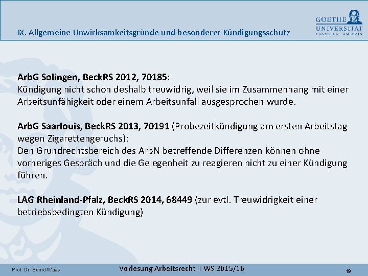 IX. Allgemeine Unwirksamkeitsgründe und besonderer Kündigungsschutz Arb. G Solingen, Beck. RS 2012, 70185: Kündigung