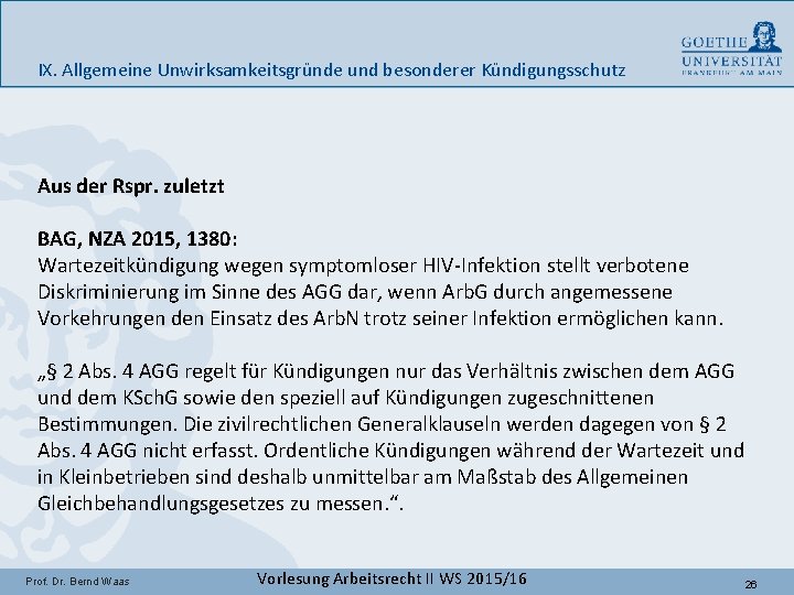 IX. Allgemeine Unwirksamkeitsgründe und besonderer Kündigungsschutz Aus der Rspr. zuletzt BAG, NZA 2015, 1380: