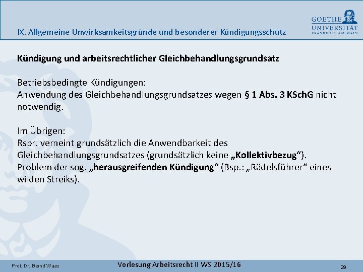 IX. Allgemeine Unwirksamkeitsgründe und besonderer Kündigungsschutz Kündigung und arbeitsrechtlicher Gleichbehandlungsgrundsatz Betriebsbedingte Kündigungen: Anwendung des