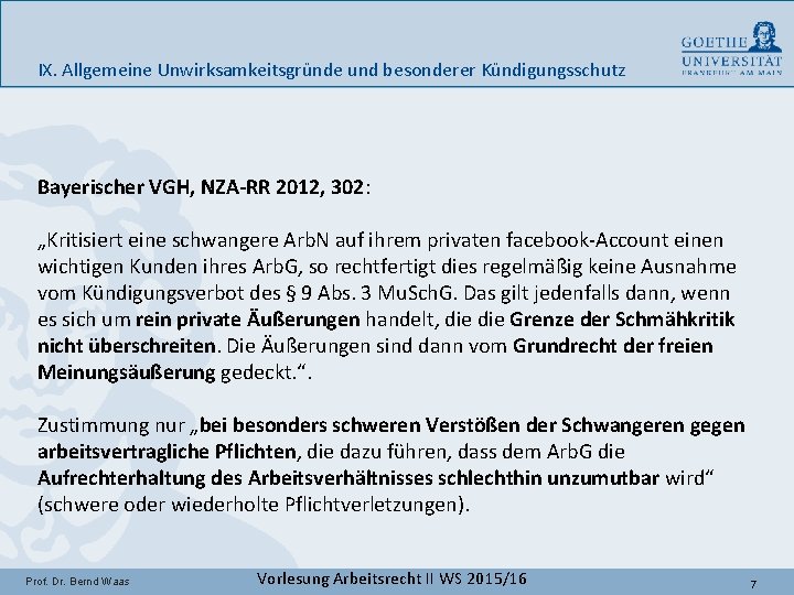 IX. Allgemeine Unwirksamkeitsgründe und besonderer Kündigungsschutz Bayerischer VGH, NZA-RR 2012, 302: „Kritisiert eine schwangere