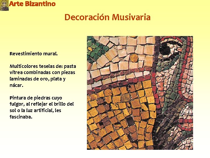 Decoración Musivaria Revestimiento mural. Multicolores teselas de: pasta vítrea combinadas con piezas laminadas de