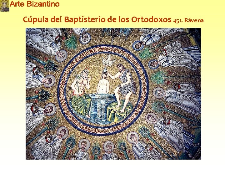 Cúpula del Baptisterio de los Ortodoxos 451. Rávena 