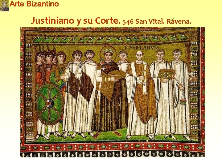 Justiniano y su Corte. 546 San Vital. Rávena. 