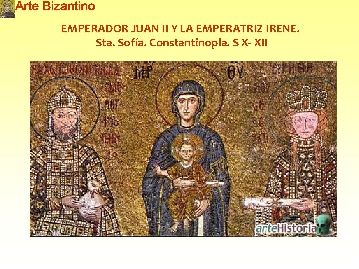 EMPERADOR JUAN II Y LA EMPERATRIZ IRENE. Sta. Sofía. Constantinopla. S X- XII 