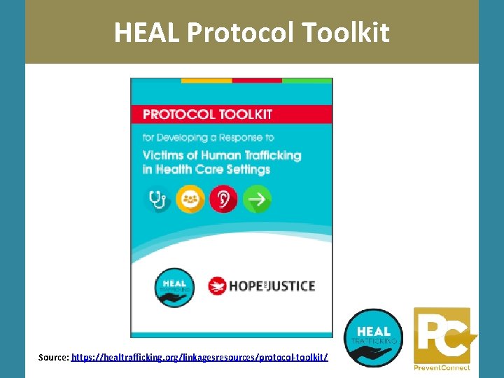 HEAL Protocol Toolkit Introduction Source: https: //healtrafficking. org/linkagesresources/protocol-toolkit/ 