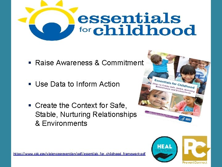 § Raise Awareness & Commitment § Use Data to Inform Action § Create the