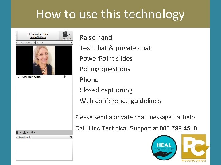 How to use this technology Raise hand Text chat & private chat Power. Point