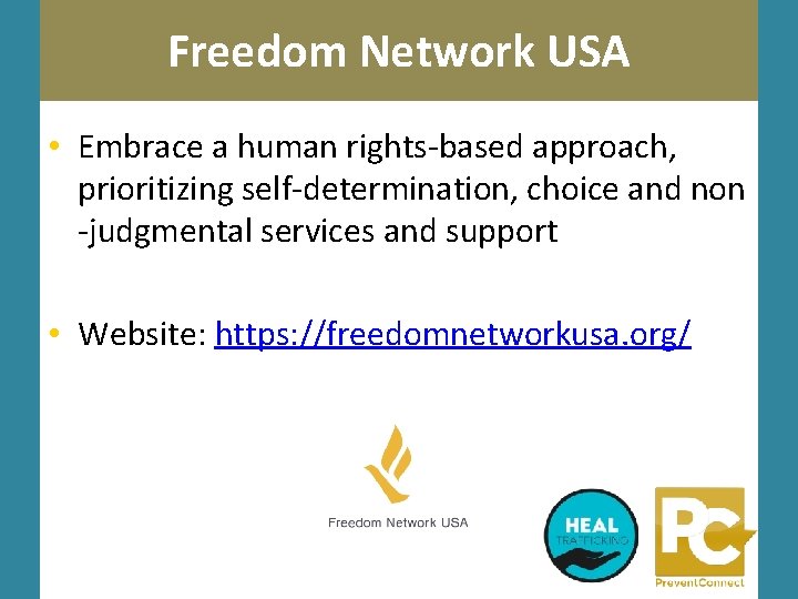 Freedom Network USA • Embrace a human rights-based approach, prioritizing self-determination, choice and non