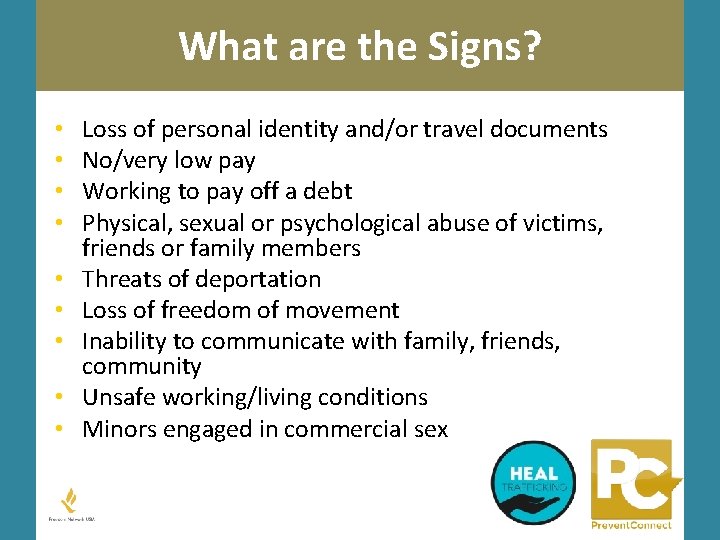 What are the Signs? • • • Loss of personal identity and/or travel documents