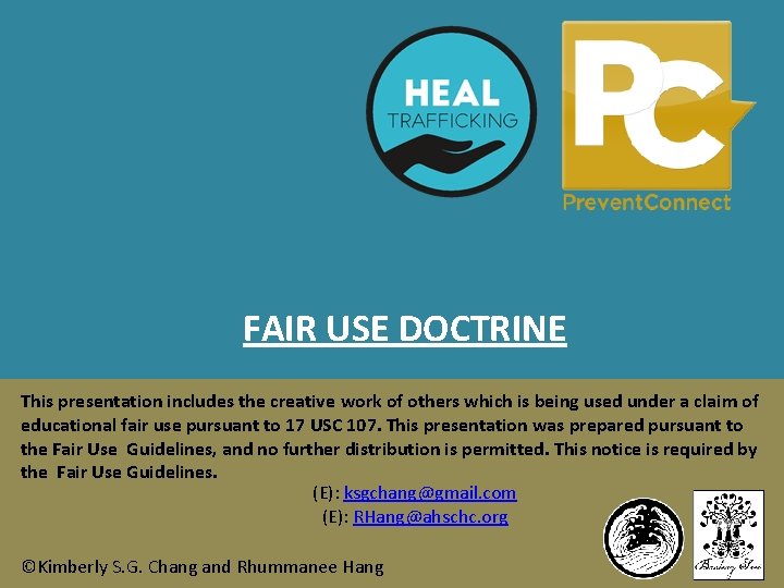 FAIR USE DOCTRINE This presentation includes the creative work of others which is being