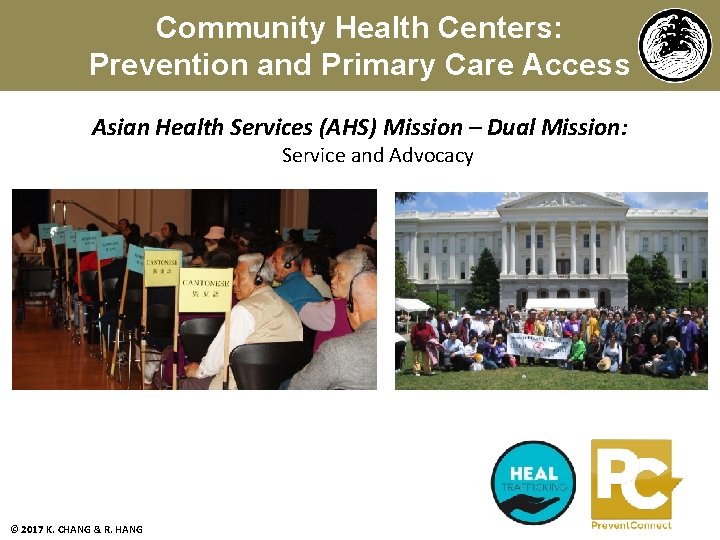 Community Health Centers: Prevention and Primary Care Access Asian Health Services (AHS) Mission –