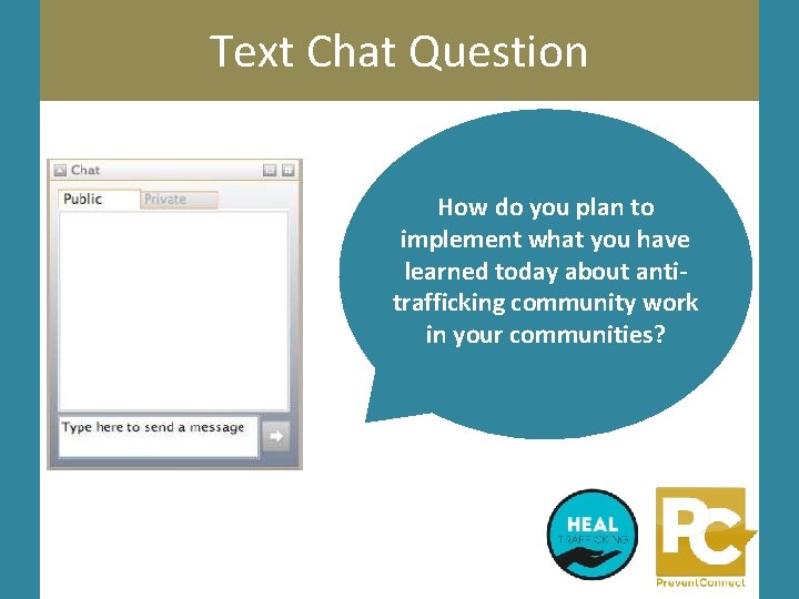 Text Chat Question How do you plan to implement what you have learned today