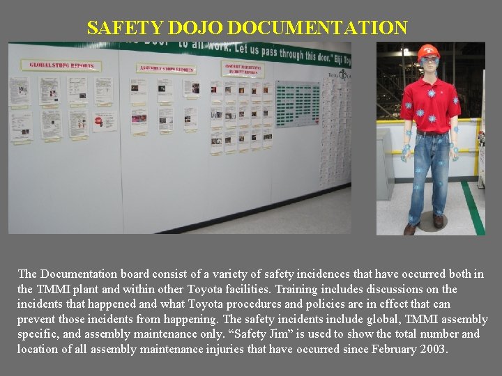 SAFETY DOJO DOCUMENTATION The Documentation board consist of a variety of safety incidences that