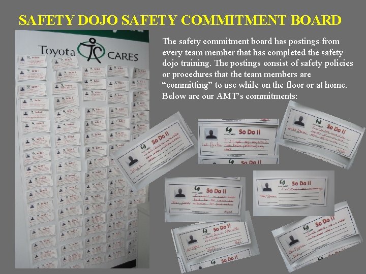 SAFETY DOJO SAFETY COMMITMENT BOARD The safety commitment board has postings from every team