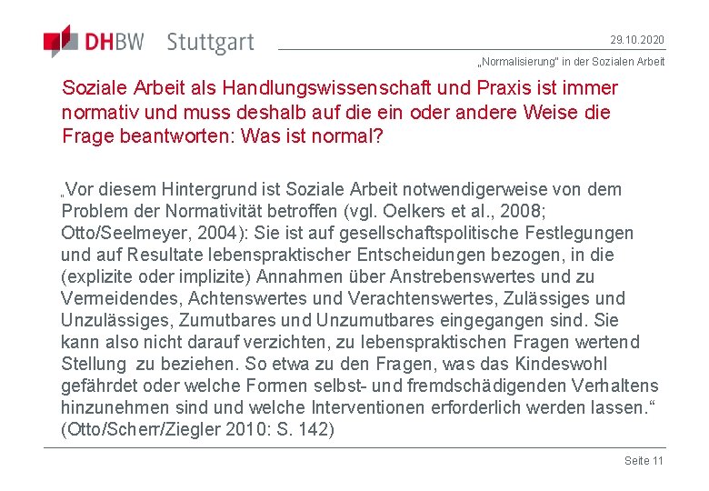 29. 10. 2020 „Normalisierung“ in der Sozialen Arbeit Soziale Arbeit als Handlungswissenschaft und Praxis