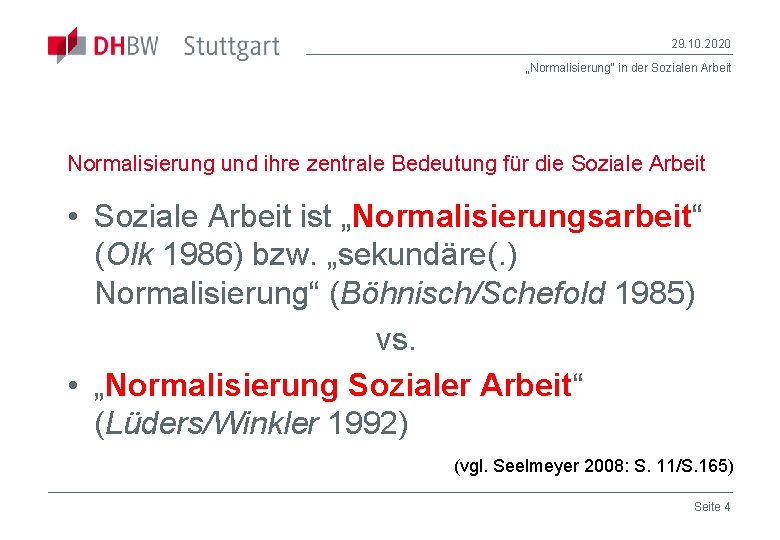 29. 10. 2020 „Normalisierung“ in der Sozialen Arbeit Normalisierung und ihre zentrale Bedeutung für
