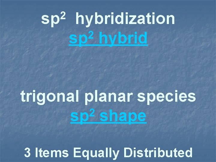 2 sp hybridization 2 sp hybrid trigonal planar species 2 sp shape 3 Items