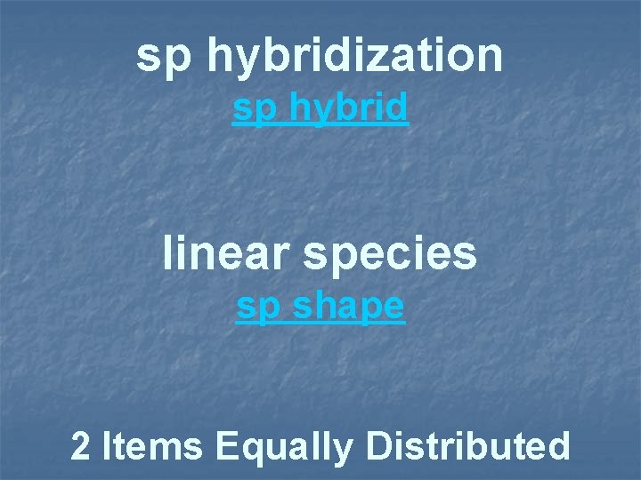 sp hybridization sp hybrid linear species sp shape 2 Items Equally Distributed 