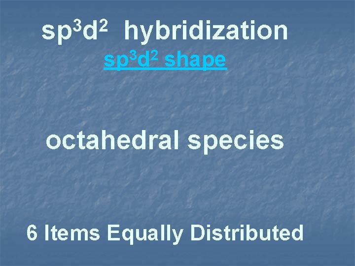 3 2 sp d hybridization sp 3 d 2 shape octahedral species 6 Items