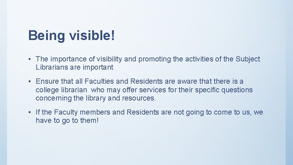 Being visible! • The importance of visibility and promoting the activities of the Subject