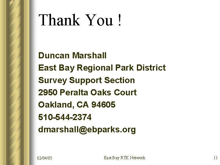 Thank You ! Duncan Marshall East Bay Regional Park District Survey Support Section 2950