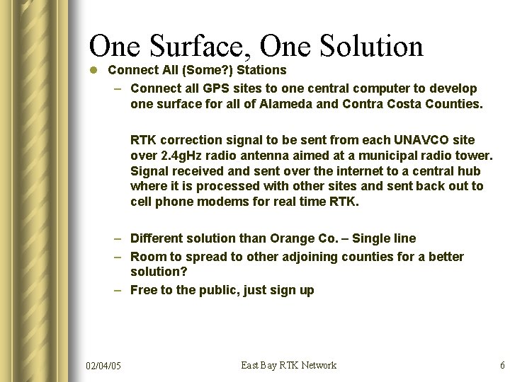 One Surface, One Solution l Connect All (Some? ) Stations – Connect all GPS