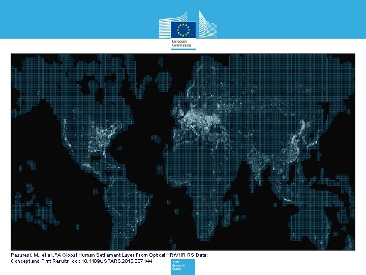 Pesaresi, M. ; et al. , "A Global Human Settlement Layer From Optical HR/VHR