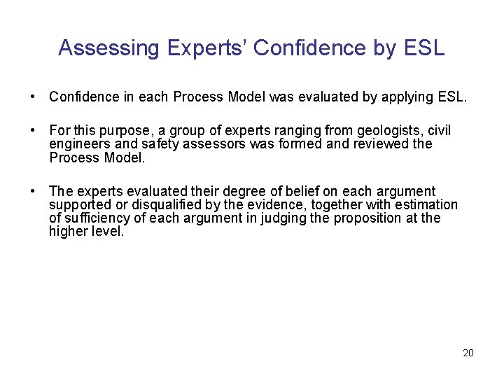 Assessing Experts’ Confidence by ESL • Confidence in each Process Model was evaluated by