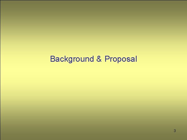Background & Proposal 3 