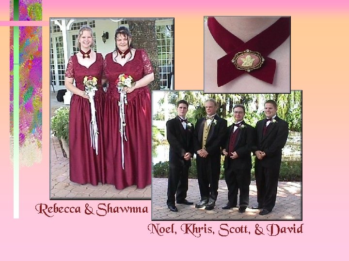 Rebecca & Shawnna Noel, Khris, Scott, & David 