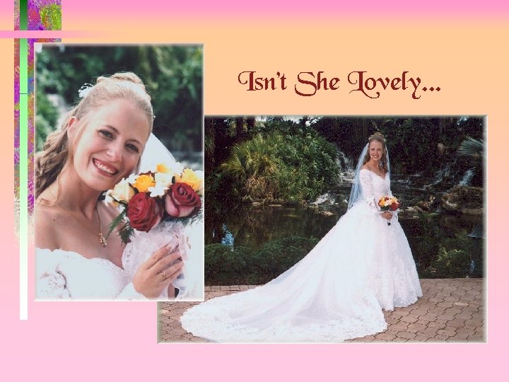 Isn’t She Lovely. . . 