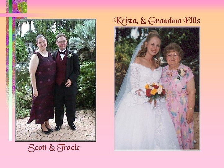 Krista, & Grandma Ellis Scott & Tracie 