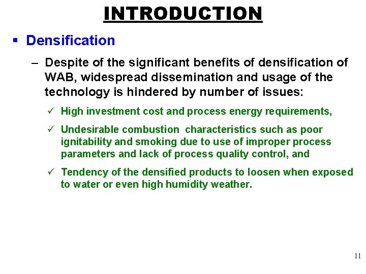INTRODUCTION § Densification – Despite of the significant benefits of densification of WAB, widespread