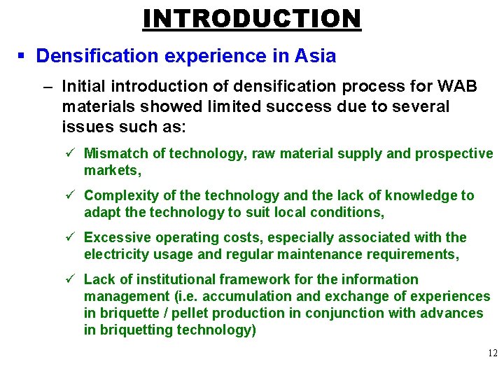 INTRODUCTION § Densification experience in Asia – Initial introduction of densification process for WAB