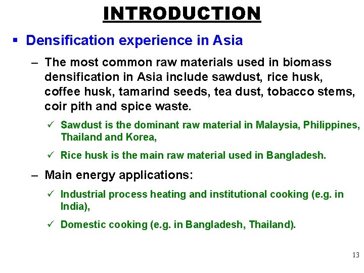 INTRODUCTION § Densification experience in Asia – The most common raw materials used in