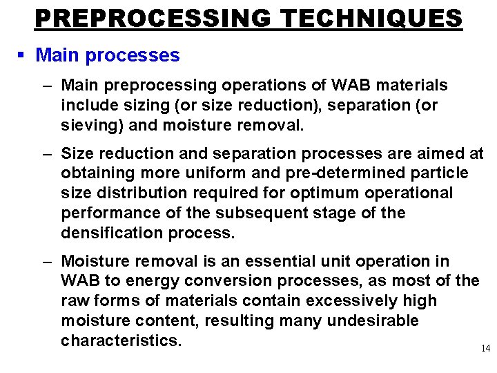 PREPROCESSING TECHNIQUES § Main processes – Main preprocessing operations of WAB materials include sizing