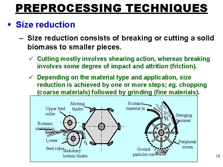 PREPROCESSING TECHNIQUES § Size reduction – Size reduction consists of breaking or cutting a
