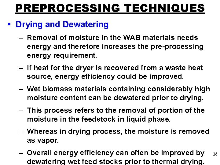 PREPROCESSING TECHNIQUES § Drying and Dewatering – Removal of moisture in the WAB materials