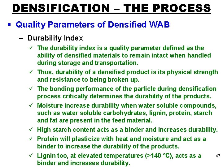 DENSIFICATION – THE PROCESS § Quality Parameters of Densified WAB – Durability Index ü